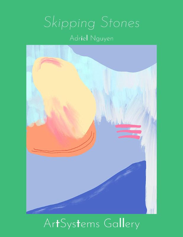 Adriel Nguyen: Skipping Stones