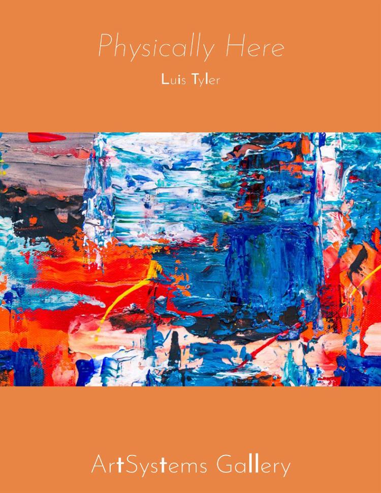 Luis Tyler: Physically Here